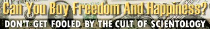 [Can you buy Freedom and Happiness? Don't get fooled by the cult of scientology!]